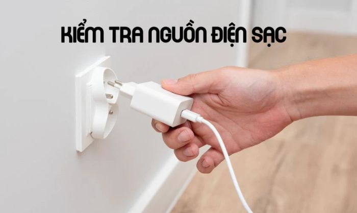 Kiểm tra nguồn điện khi sạc