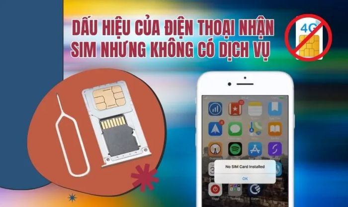 Dấu hiệu nhận diện điện thoại nhận SIM nhưng không có dịch vụ
