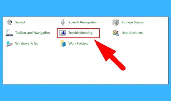Mở Control Panel và chọn mục Troubleshooting