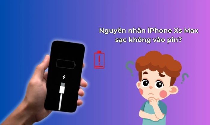 Nguyên nhân iPhone Xs Max không nhận sạc có thể do vấn đề ở pin hoặc bộ sạc