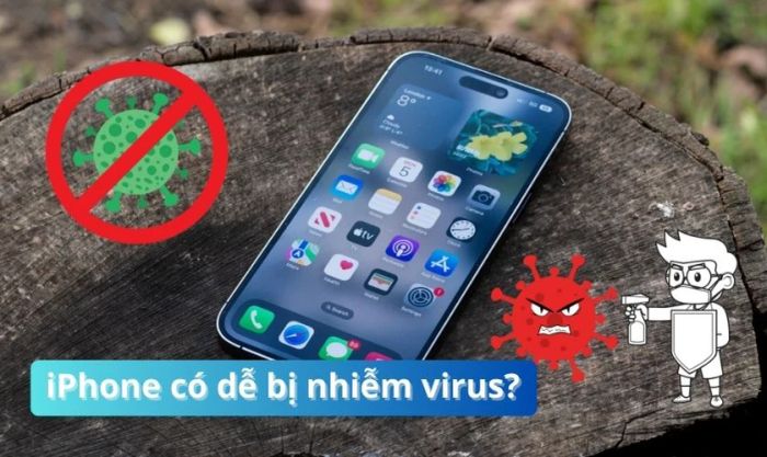 iPhone có dễ bị nhiễm virus hay không?