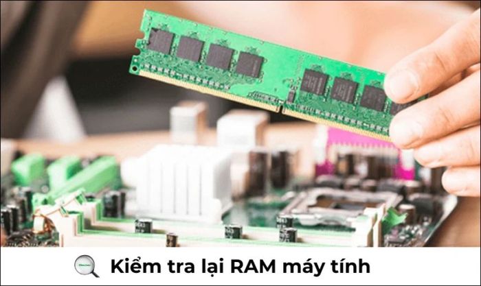 Kiểm tra tình trạng của RAM để xác định xem có bất kỳ hư hỏng nào ảnh hưởng đến quá trình cập nhật hay không.