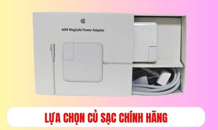 Sử dụng sạc chính hãng để tránh tình trạng Macbook tụt pin khi cắm sạc