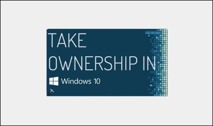 Từ chối quyền truy cập tệp ổ cứng Win 10 do không có quyền sở hữu tệp hoặc thư mục