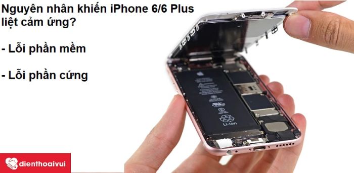 Nguyên nhân khiến iPhone 6/6s, 6 Plus bị liệt cảm ứng, loạn cảm ứng, hoặc màn hình có sọc có thể là do lỗi phần mềm hoặc phần cứng.
