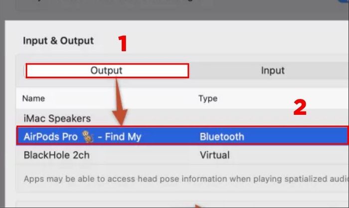 Tìm mục Input & Output, chọn Output và chọn AirPods làm thiết bị phát âm thanh chính