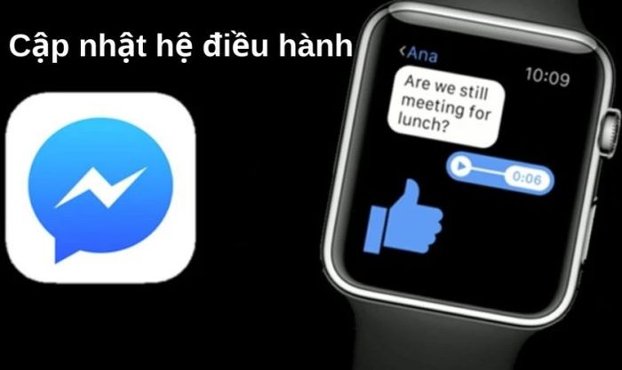 Khắc phục lỗi Messenger trên Apple Watch bằng cách cập nhật hệ điều hành mới nhất