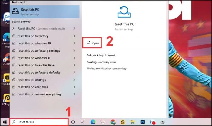 Nhập từ khóa “Reset this PC” vào thanh tìm kiếm của Windows và mở kết quả tìm kiếm.