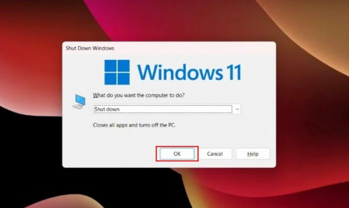 Nhấn tổ hợp phím Alt + F4 và chọn OK/Enter để tắt máy