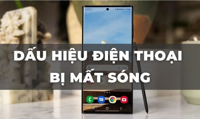 Những dấu hiệu cho thấy điện thoại Samsung mất sóng