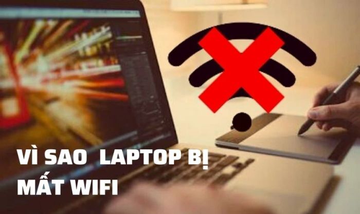 Tại sao laptop lại mất WiFi?