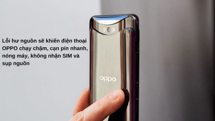 Dấu hiệu nhận biết điện thoại OPPO bị hỏng nguồn hoặc cháy nguồn
