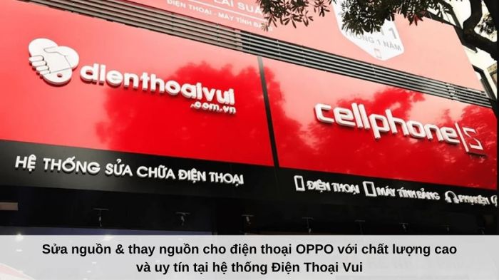 Tìm kiếm địa chỉ sửa nguồn, thay nguồn điện thoại OPPO đáng tin cậy
