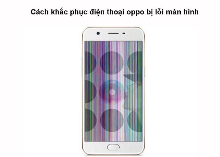 Cách giải quyết sự cố màn hình trên điện thoại Oppo