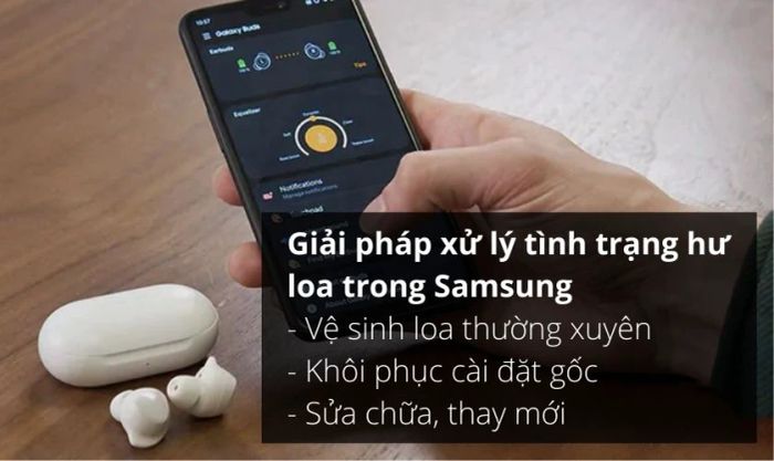 Một số cách xử lý khi loa trong điện thoại Samsung bị hư hỏng