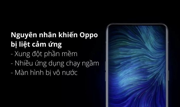 Điện thoại Oppo bị liệt cảm ứng, đơ màn hình do nguyên nhân nào?