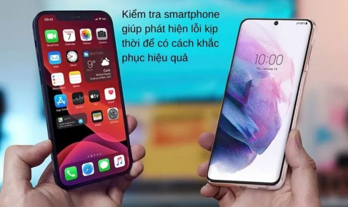 Tại sao việc kiểm tra và quan sát điện thoại lại quan trọng?