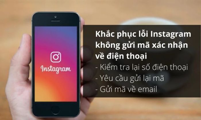 Khắc phục lỗi Instagram không gửi mã xác nhận về điện thoại.