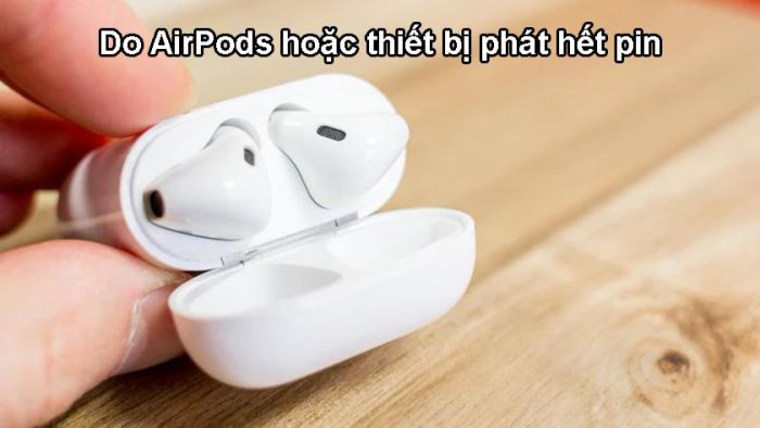 Tai nghe AirPods bị ngắt kết nối 1 bên hoặc 2 bên có thể là dấu hiệu của việc hết pin.