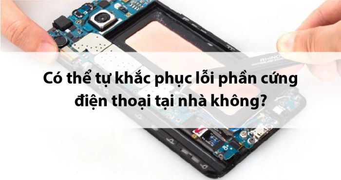 Có thể tự sửa lỗi phần cứng tại nhà không?