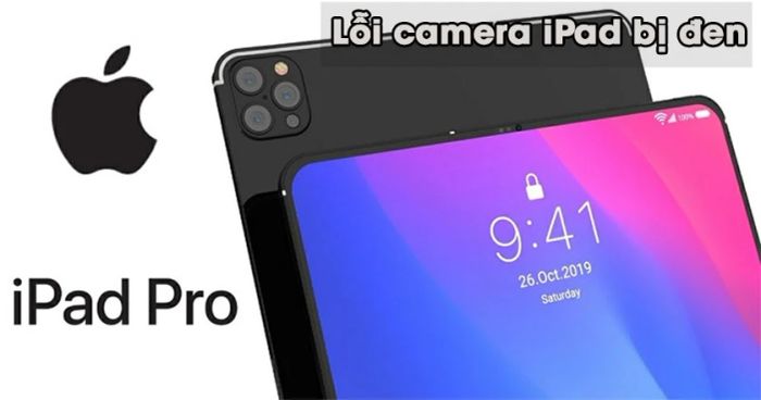 Lỗi camera iPad không hiển thị, màn hình đen