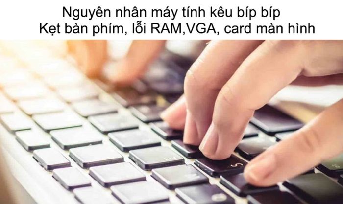 Tại sao máy tính lại phát ra tiếng bíp bíp liên tục?