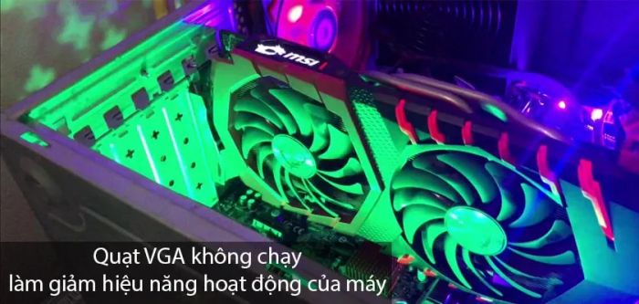 Khi quạt card màn hình không quay, GPU, VRAM và VRM sẽ trở nên quá nóng, dẫn đến tình trạng giảm hiệu suất hoạt động hoặc thậm chí có thể gây hỏng hóc cho phần cứng.