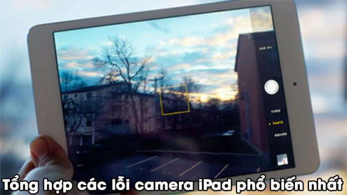 lỗi camera iPad không thể mở được