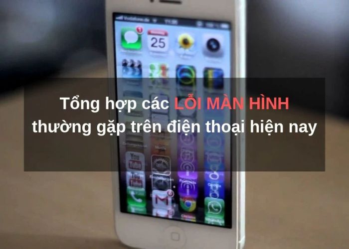 Danh sách các lỗi màn hình điện thoại thường gặp