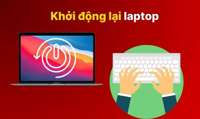 Khởi động lại máy tính để giải quyết lỗi laptop không nhận bàn phím rời