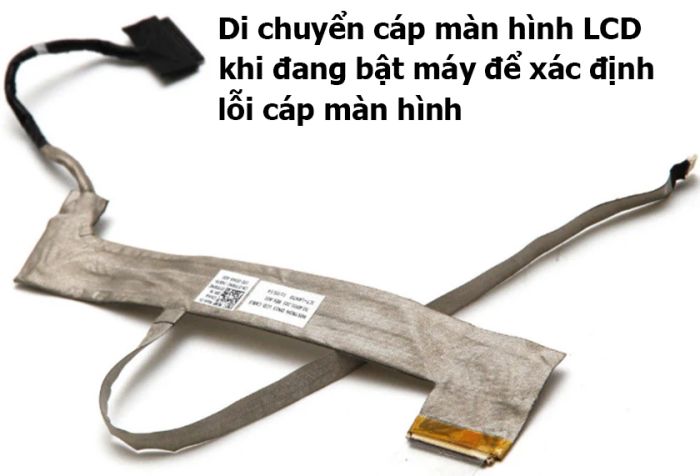 Thay thế cáp nếu lỗi do cáp màn hình