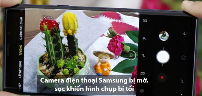 Camera trên điện thoại Samsung bị mờ, xuất hiện sọc ngang làm ảnh chụp bị tối