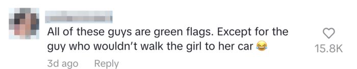 A comment reads, 'All of these guys are green flags. Except the one who didn’t walk the girl to her car,' followed by a laughing emoji and 15.8K likes