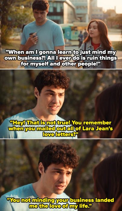 Peter telling Kitty that her sending Lara Jean's letter was the key to him landing the love of his life.