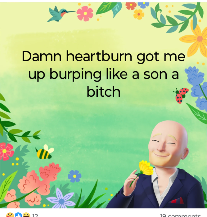 A cartoon depiction of an elderly, bald man in a suit, holding a flower, with witty commentary about heartburn and burping. He is surrounded by vibrant flowers and buzzing insects.