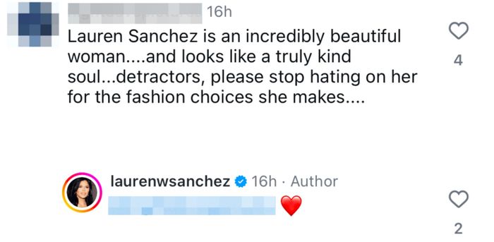 Instagram users are commenting on Lauren Sánchez's appearance and encouraging others to stop criticizing her fashion choices. Lauren responds with a heart emoji.
