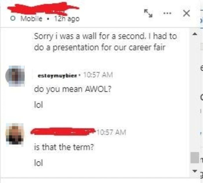 In a chat exchange, one person says 'I was a wall for a second,' and others playfully correct them, saying 'AWOL.'