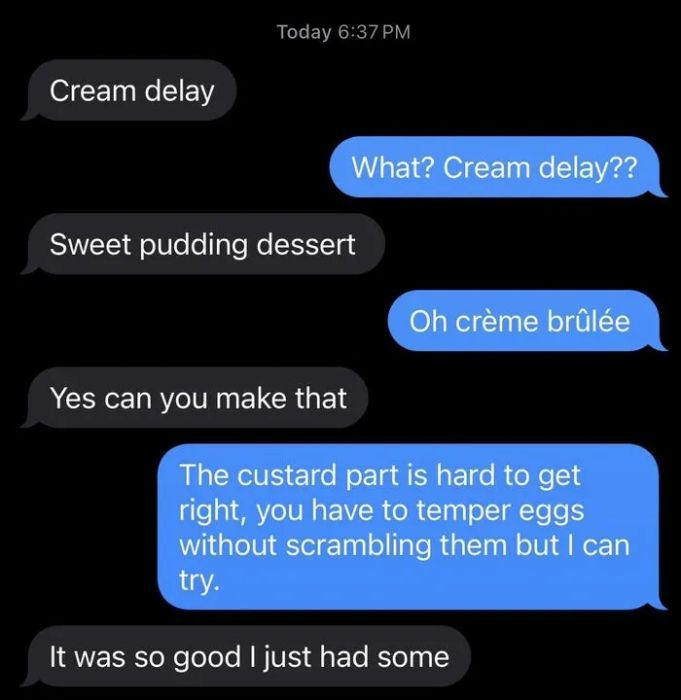A text exchange discussing the process of making crème brûlée, with a focus on the technique of tempering eggs for the custard.