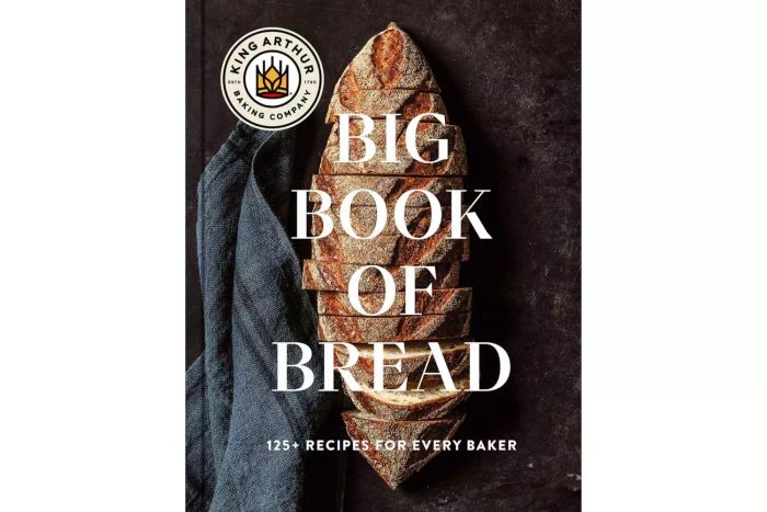 The King Arthur Baking Company’s Ultimate Bread Cookbook