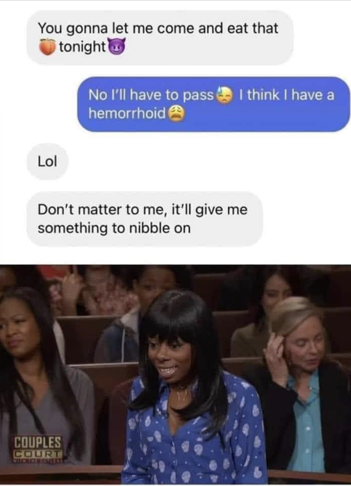 A screenshot of a text conversation where one person claims they can't engage in sex because of a hemorrhoid, and the other responds with, 'that’ll give me something to nibble on.'