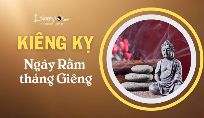 Những điều kiêng kỵ vào ngày rằm tháng Giêng