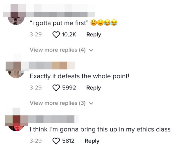 Comments: "I gotta put me first"; "Exactly it defeats the whole point!" and "I think I'm gonna bring this up in my ethics class"