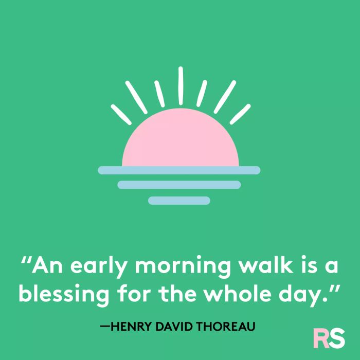 Starting your day with a walk brings lasting benefits. Thoreau quote