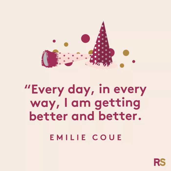 Every single day, in every possible way, I am becoming better and better.
