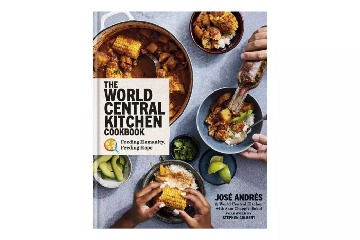 The World Central Kitchen Cookbook, published by Penguin Random House, brings together recipes from around the world to benefit those in need.