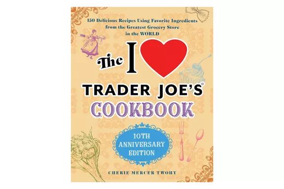 Amazon The I Love Trader Joe's Cookbook: 10th Anniversary Edition