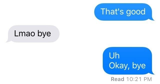 A text message reads, "Uh Okay, bye."