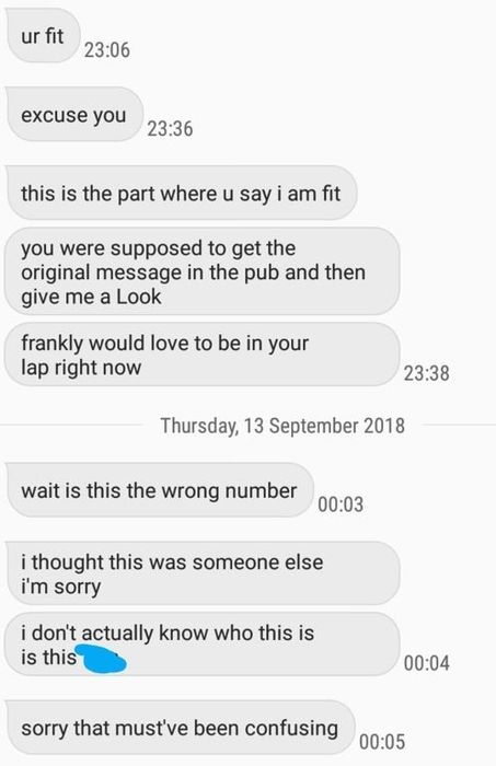 Someone texts a compliment, saying, "would love to be in your lap right now," then claims it was sent to the wrong number and adds, "sorry, that must have been confusing."