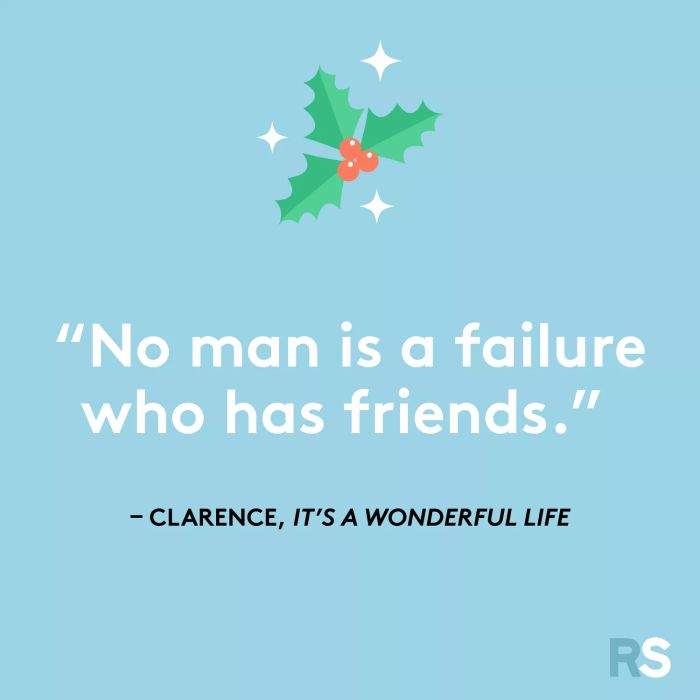 A man with friends is never a failure.
