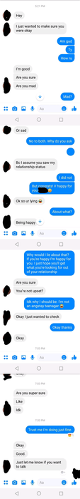 A person informs their ex about their new relationship, receives congratulations, and then repeatedly questions whether their ex is upset or bothered by the news.